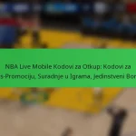 NBA Live Mobile Kodovi za Otkup: Kodovi za Kros-Promociju, Suradnje u Igrama, Jedinstveni Bonusi
