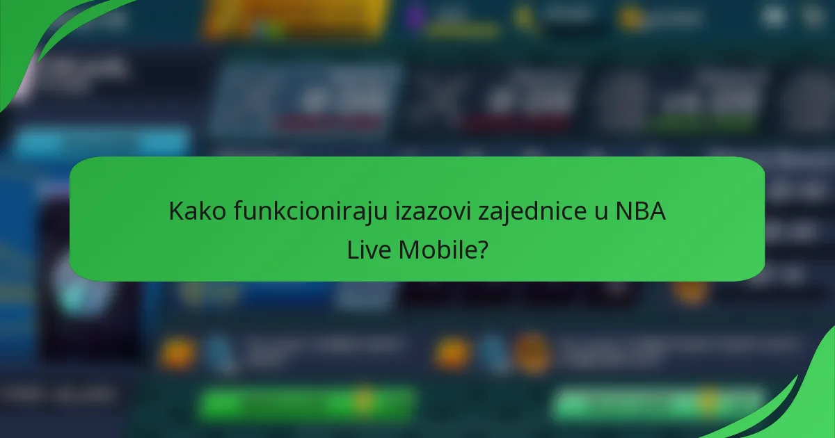 Kako funkcioniraju izazovi zajednice u NBA Live Mobile?