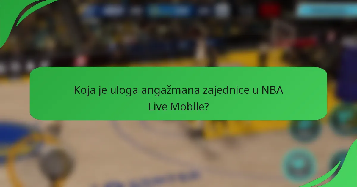 Koja je uloga angažmana zajednice u NBA Live Mobile?