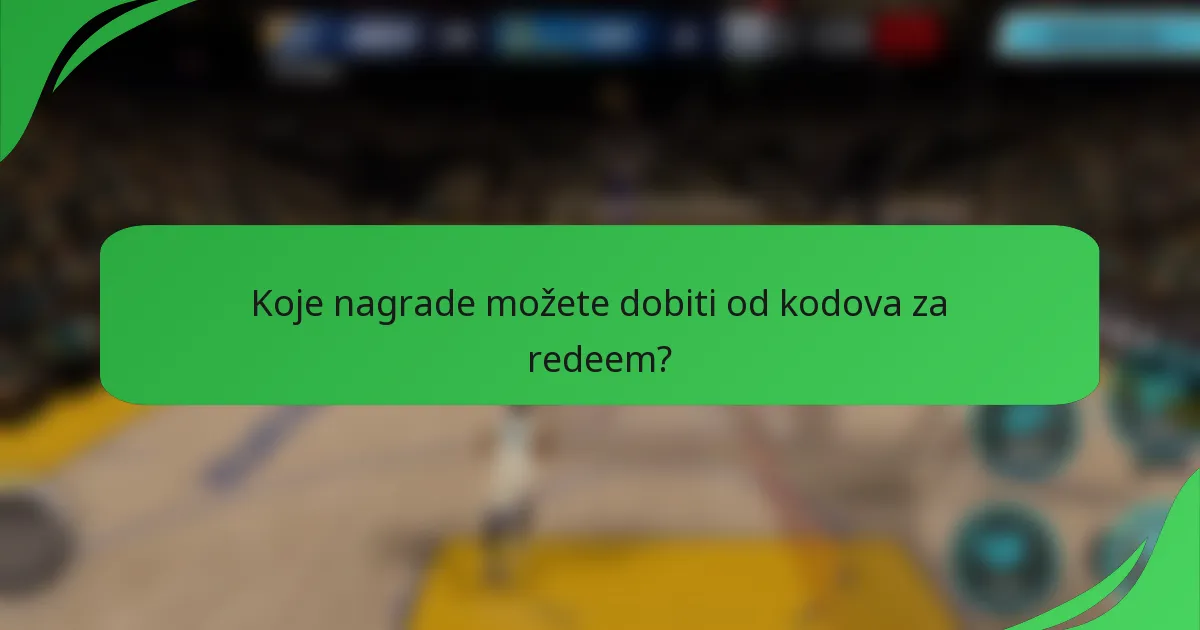 Koje nagrade možete dobiti od kodova za redeem?