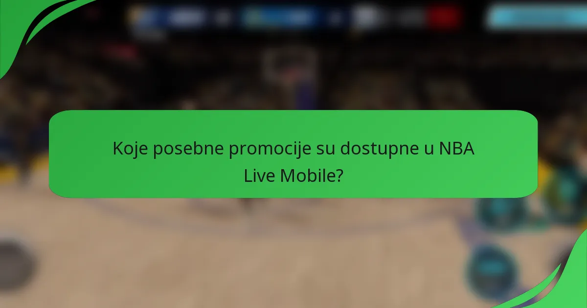 Koje posebne promocije su dostupne u NBA Live Mobile?