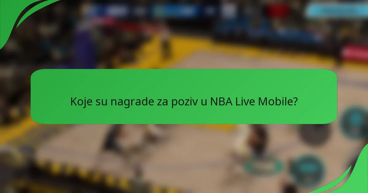 Koje su nagrade za poziv u NBA Live Mobile?