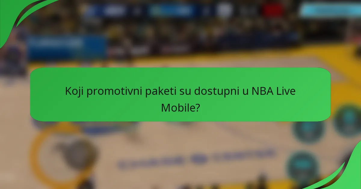 Koji promotivni paketi su dostupni u NBA Live Mobile?