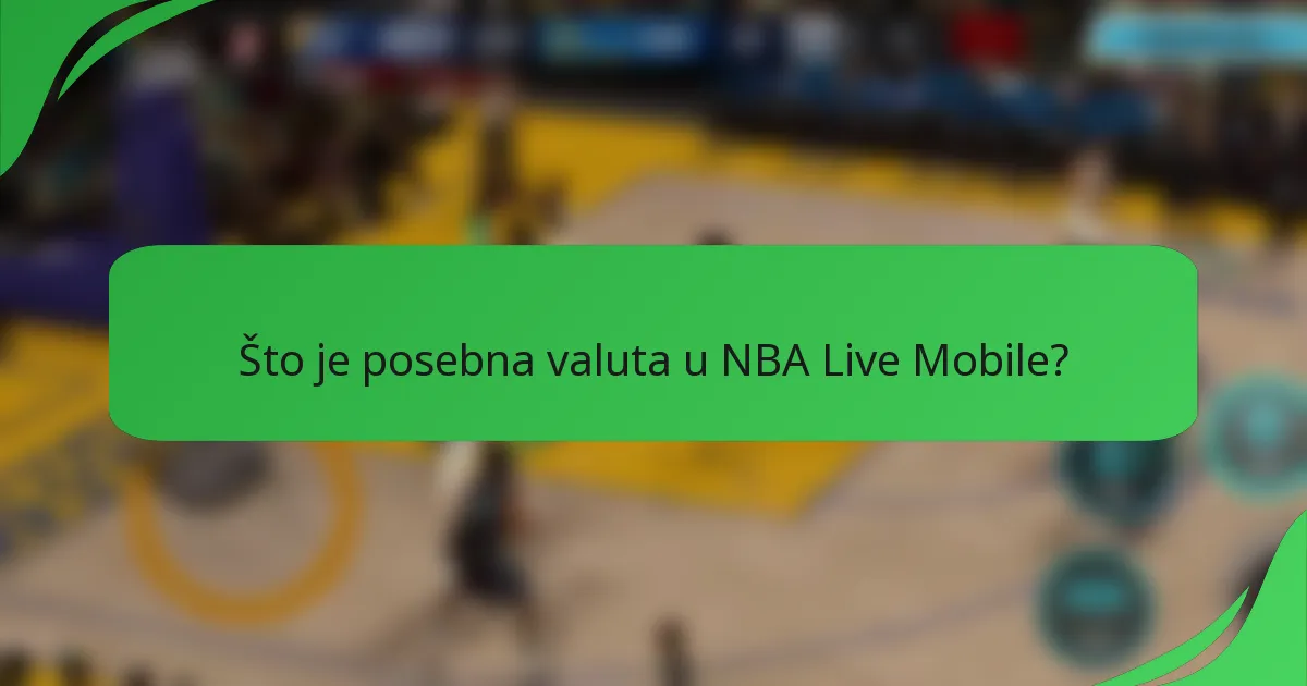 Što je posebna valuta u NBA Live Mobile?