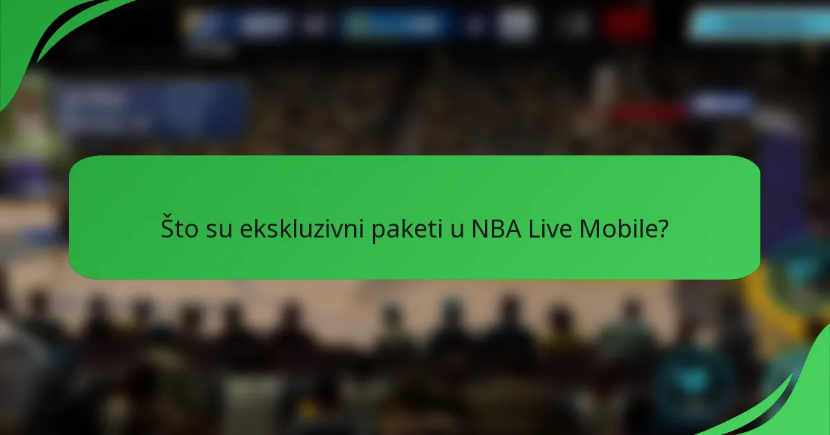 Što su ekskluzivni paketi u NBA Live Mobile?