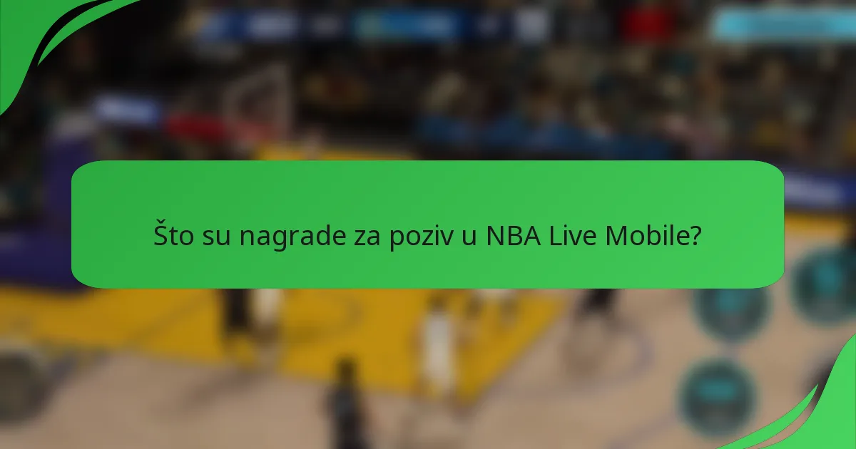 Što su nagrade za poziv u NBA Live Mobile?